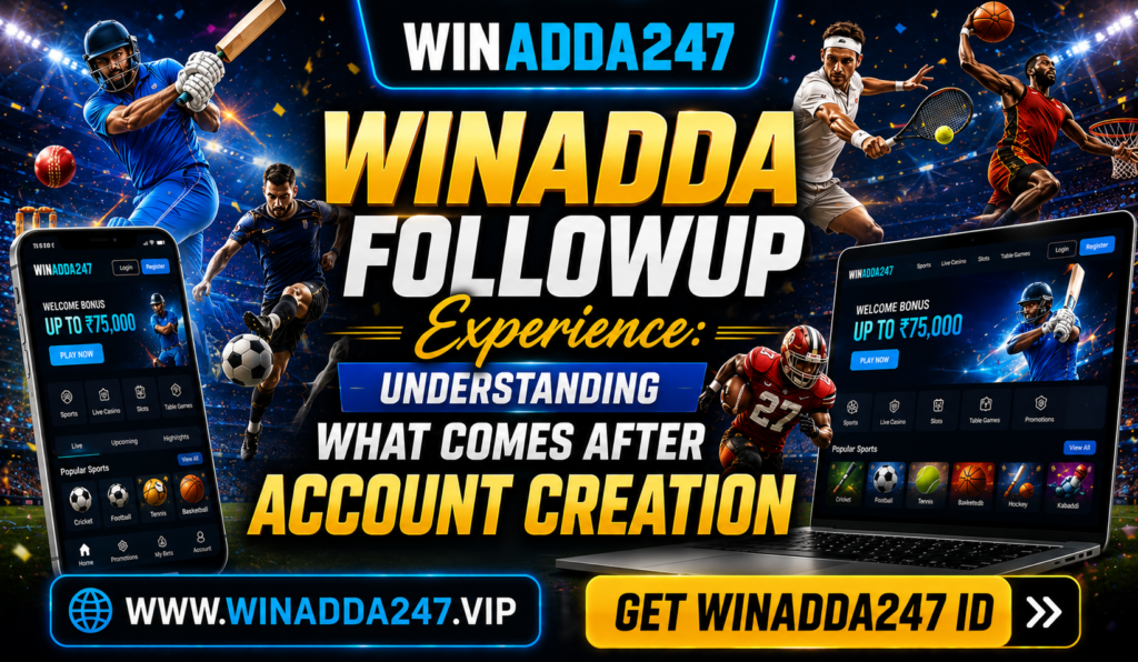 Winadda Followup Experience Understanding What Comes After Account Creation
